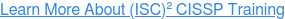 Learn More About (ISC)² CISSP Training